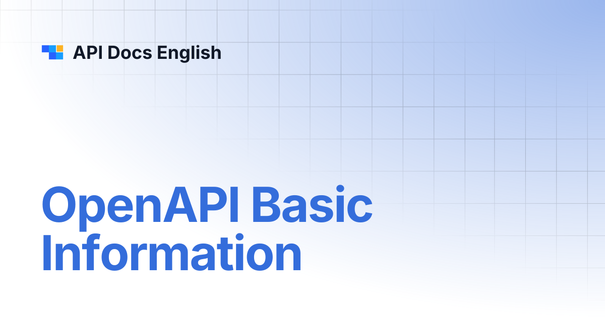 OpenAPI Basic Information | API Docs English